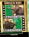 Triceratops Vs Stegosaurus: When Horns and Plates Collide. Michael O'Hearn - Michael O'Hearn, Michael O'Hearn