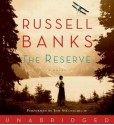 The Reserve (Audio) - Russell Banks, Tom Stechschulte