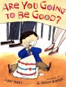 Are You Going to Be Good? (New York Times Best Illustrated Books (Awards)) - Cari Best, G. Brian Karas