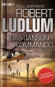 Das Janson-Kommando: Thriller - Robert Ludlum