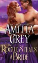 The Rogue Steals a Bride (The Rogues' Dynasty, #6) - Amelia Grey