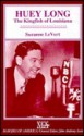 Huey Long: The Kingfish of Louisiana - Suzanne LeVert