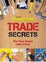 Family Handyman Trade Secrets: Fix Your Home Like a Pro! - Reader's Digest Association, Reader's Digest Association