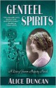 Genteel Spirits - Alice Duncan