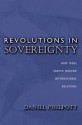 Revolutions in Sovereignty: How Ideas Shaped Modern International Relations - Daniel Philpott