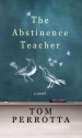 The Abstinence Teacher - Tom Perrotta