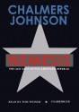 Nemesis: The Last Days of the American Republic - Chalmers Johnson