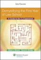 Demystifying the First Year: A Guide to the 1l Experience. - Albert J. Moore, David A. Binder