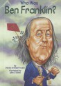 Who Was Ben Franklin? - Dennis Brindell Fradin, John O'Brien, Nancy Harrison