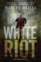 White Riot - Martyn Waites