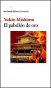 El Pabellón de oro - Yukio Mishima