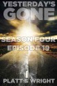 Yesterday's Gone: Episode 19 (Yesterday's Gone, #19) - Sean Platt, David W. Wright, Jason Whited