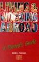 Living and Working Abroad: A Parent's Guide (Culture Shock!) - Robin Pascoe