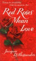 Red Roses Mean Love - Jacquie D'Alessandro