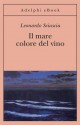 Il mare colore del vino (Gli Adelphi) (Italian Edition) - Leonardo Sciascia