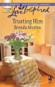 Trusting Him - Brenda Minton