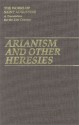 Arianism and Other Heresies (Works of Saint Augustine) - Augustine of Hippo, John E. Rotelle, Roland J. Teske