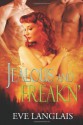 Jealous And Freakn' (Freakn' Shifters, #2) - Eve Langlais