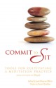 Commit to Sit: Tools for Cultivating a Meditation Practice from the Pages of Tricycle - Joan Duncan Oliver