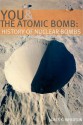 You and the Atomic Bomb: History of Nuclear Bombs - James K. Wheaton, Golgotha Press