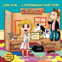 Look At Me, A Veterinarian I Want To Be - Karean Chapman, Izabela Ciesinska