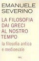 La filosofia antica e medioevale - Emanuele Severino