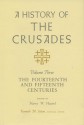 A History of the Crusades, Volume III: The Fourteenth and Fifteenth Centuries - Kenneth M. Setton, Harry W. Hazard