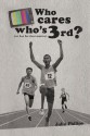 Who Cares Who's 3rd?: (Or 2nd for That Matter) - John Philips