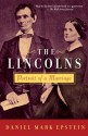 The Lincolns: Portrait of a Marriage - Daniel Mark Epstein