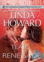 Tears of the Renegade (Mills & Boon M&B) - Linda Howard