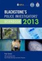 Blackstone's Police Investigators' Workbook 2013 - Paul Connor, David Pinfield, Neil Taylor