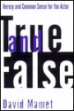 True and False: Heresy and Common Sense for the Actor - David Mamet