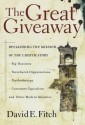 The Great Giveaway: Reclaiming the Mission of the Church from Big Business, Parachurch Organizations, Psychotherapy, Consumer Capitalism, and Other Modern Maladies - David E. Fitch