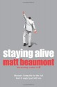 Staying Alive - Matt Beaumont