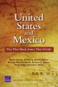 United States and Mexico: Ties That Bind, Issues That Divide - Emma Aguila, Alisher R. Akhmedjonov, Ricardo Basurto-Davila