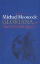 Gloriana, or The Unfulfill'd Queen - Michael Moorcock