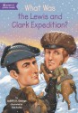 What Was the Lewis and Clark Expedition? - Judith St. George, Tim Foley