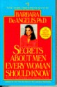 Secrets About Men Every Woman Should Know - Barbara De Angelis