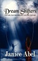 Dream Shifters: Eight Spun Tales - Janice Abel