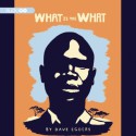 What is the What - Dave Eggers, Dion Graham