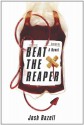 Beat the Reaper - Josh Bazell