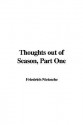 Thoughts Out of Season, Part One - Friedrich Nietzsche