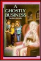 A Ghostly Business - Stephen Krensky