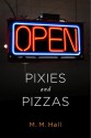 Pixies and Pizzas - M.M. Hall