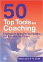 50 Top Tools for Coaching: A Complete Toolkit for Developing and Empowering People - Gillian Jones, Ro Gorell