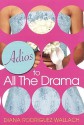 Adios To All The Drama - Diana Rodriguez Wallach