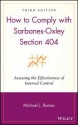 How to Comply with Sarbanes-Oxley Section 404: Assessing the Effectiveness of Internal Control - Michael J. Ramos