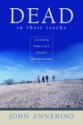 Dead in Their Tracks: Crossing America's Desert Borderlands - John Annerino