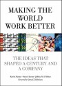 Making the World Work Better: The Ideas That Shaped a Century and a Company - Kevin Maney, Jeffrey M. O'Brien