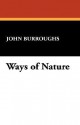 Ways of Nature - John Burroughs